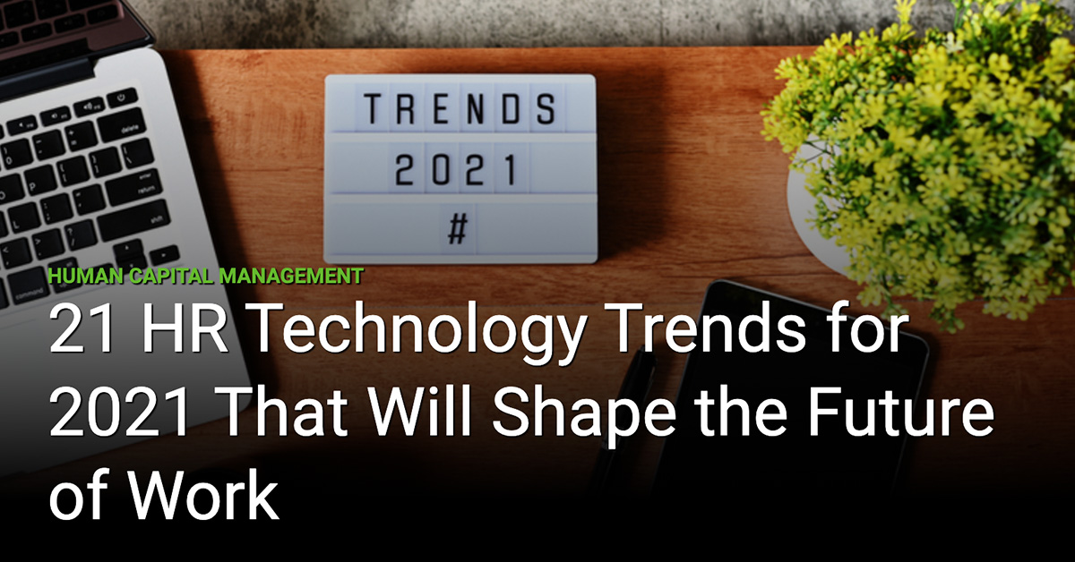21 HR Technology Trends for 2021 That Will Shape the Future of Work