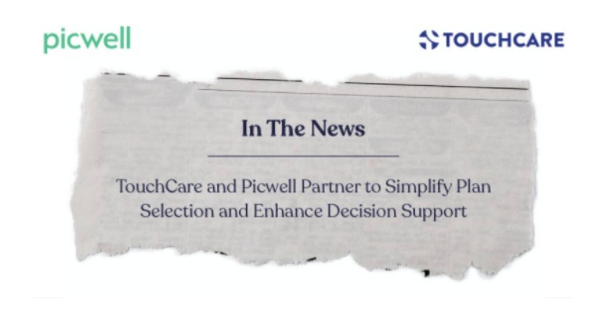 TouchCare and Picwell Partner to Simplify Plan Selection and Enhance Decision Support